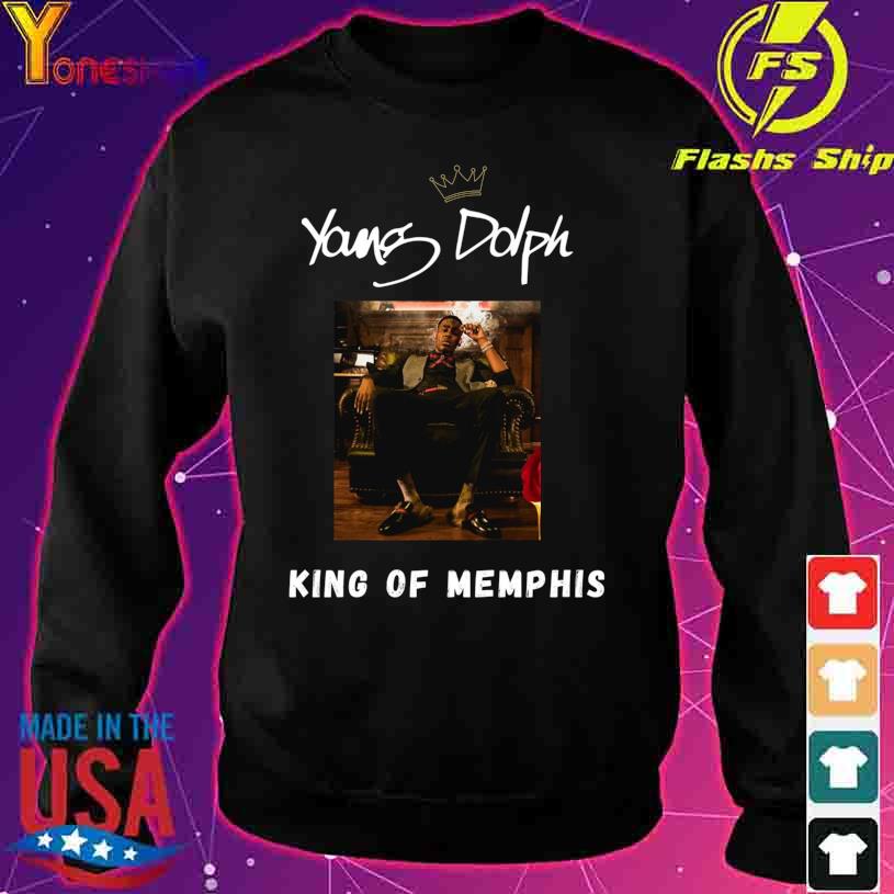King Young Dolph King of Memphis shirt, hoodie, sweater, long sleeve ...