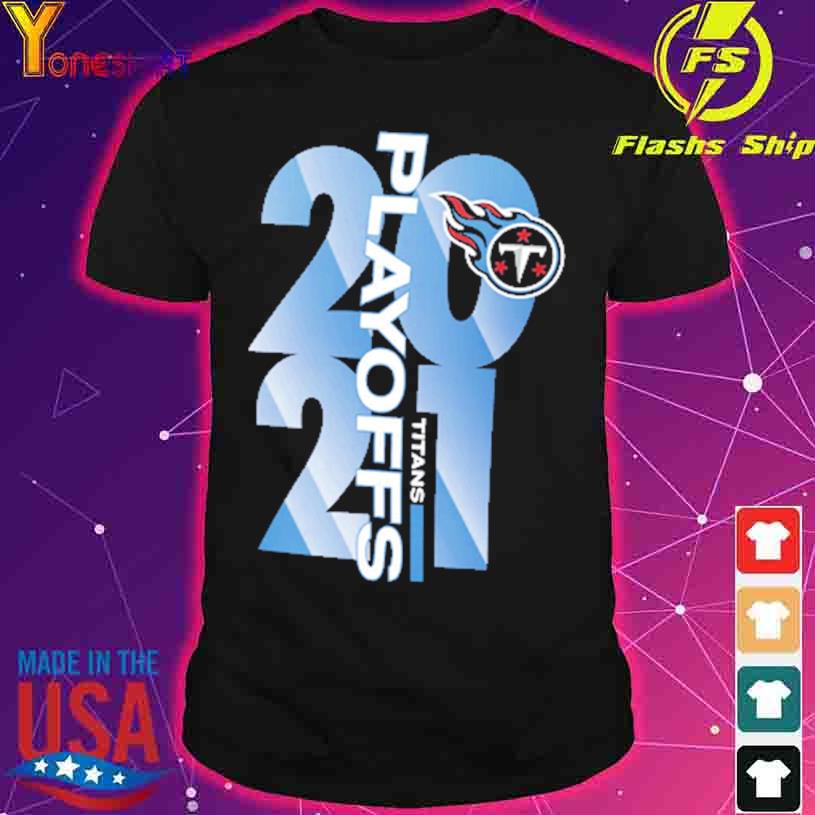 Tennessee Titans 2021 Playoff Titans shirt, hoodie, sweater, long sleeve  and tank top
