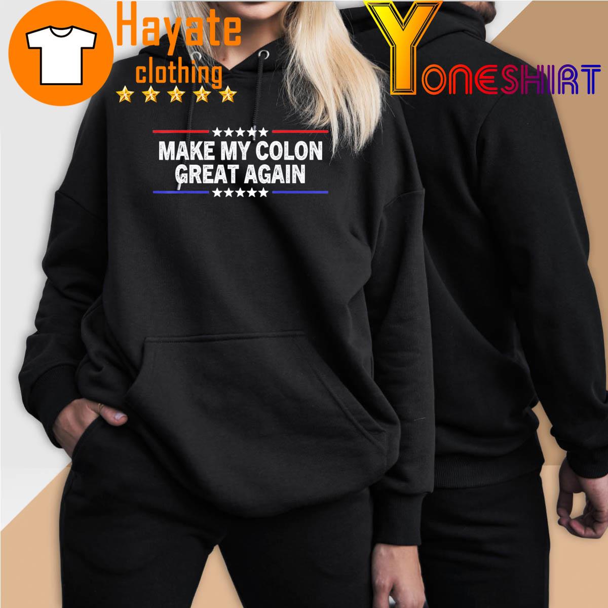 Make my Colon Great Again hoodie