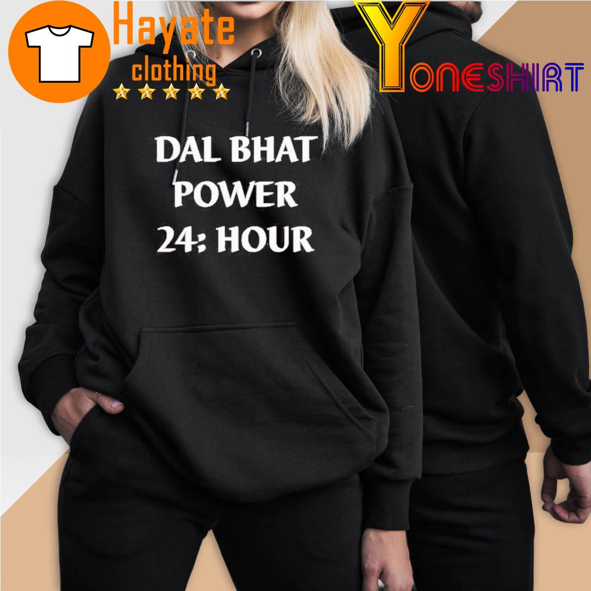 Original Dal Bhat Power 24 Hour Shirt hoodie