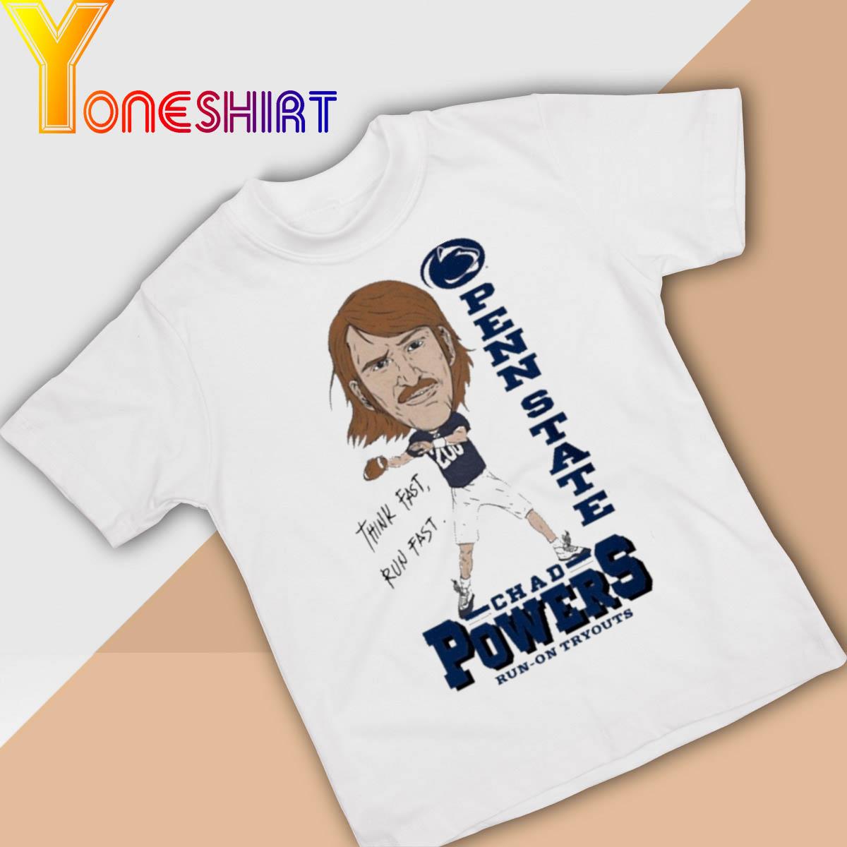 Penn State Athletics Gopsusports Think Fast Run Fast Pennstate Chad Powers Official Shirt