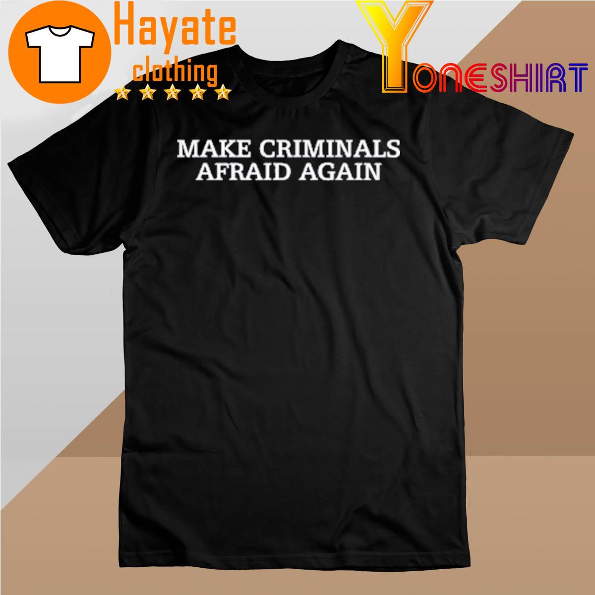 Maj Toure Make Criminals Afraid Again Shirt