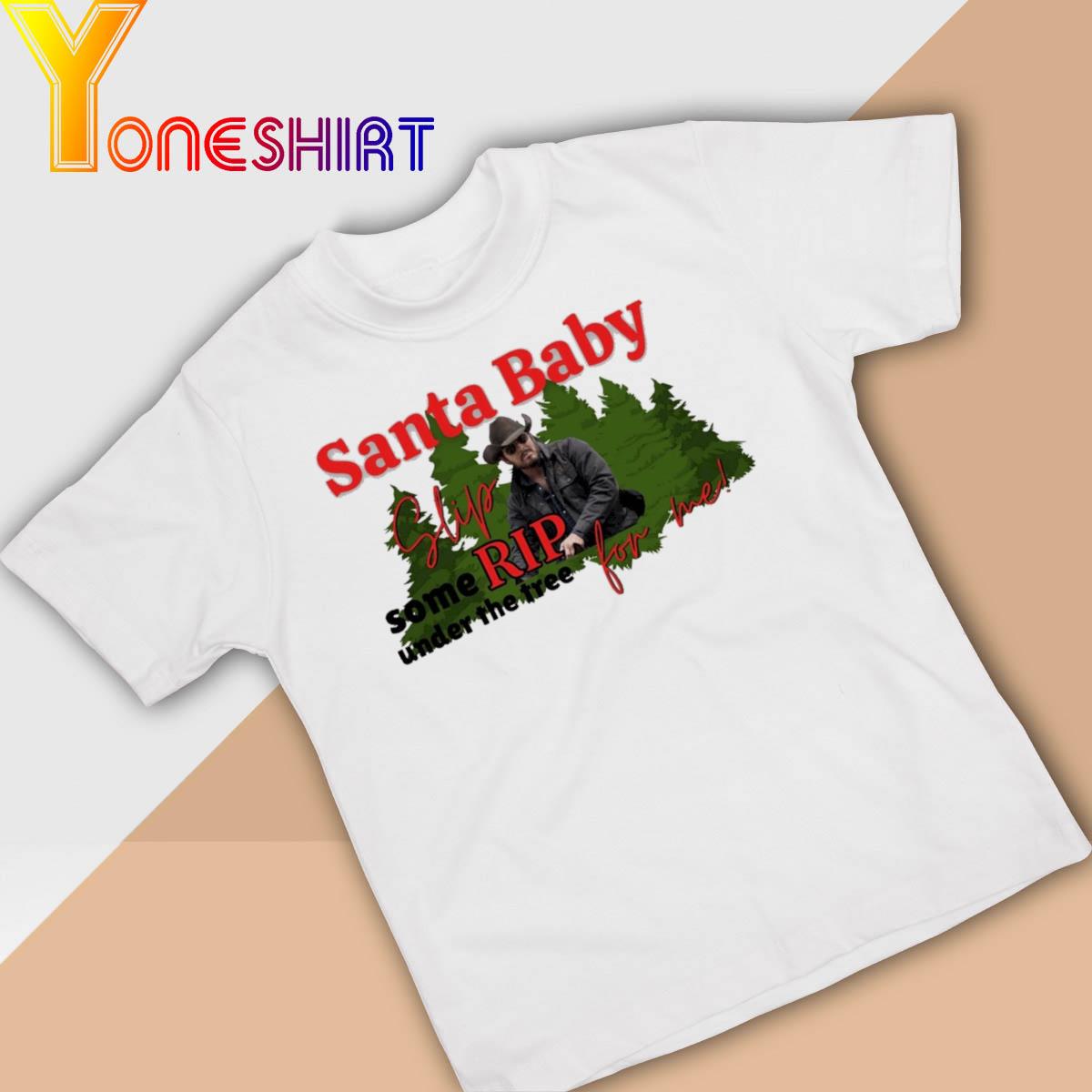 2022 RIP Wheeler Slip Some Under Tree Christmas Santa Baby T-Shirt
