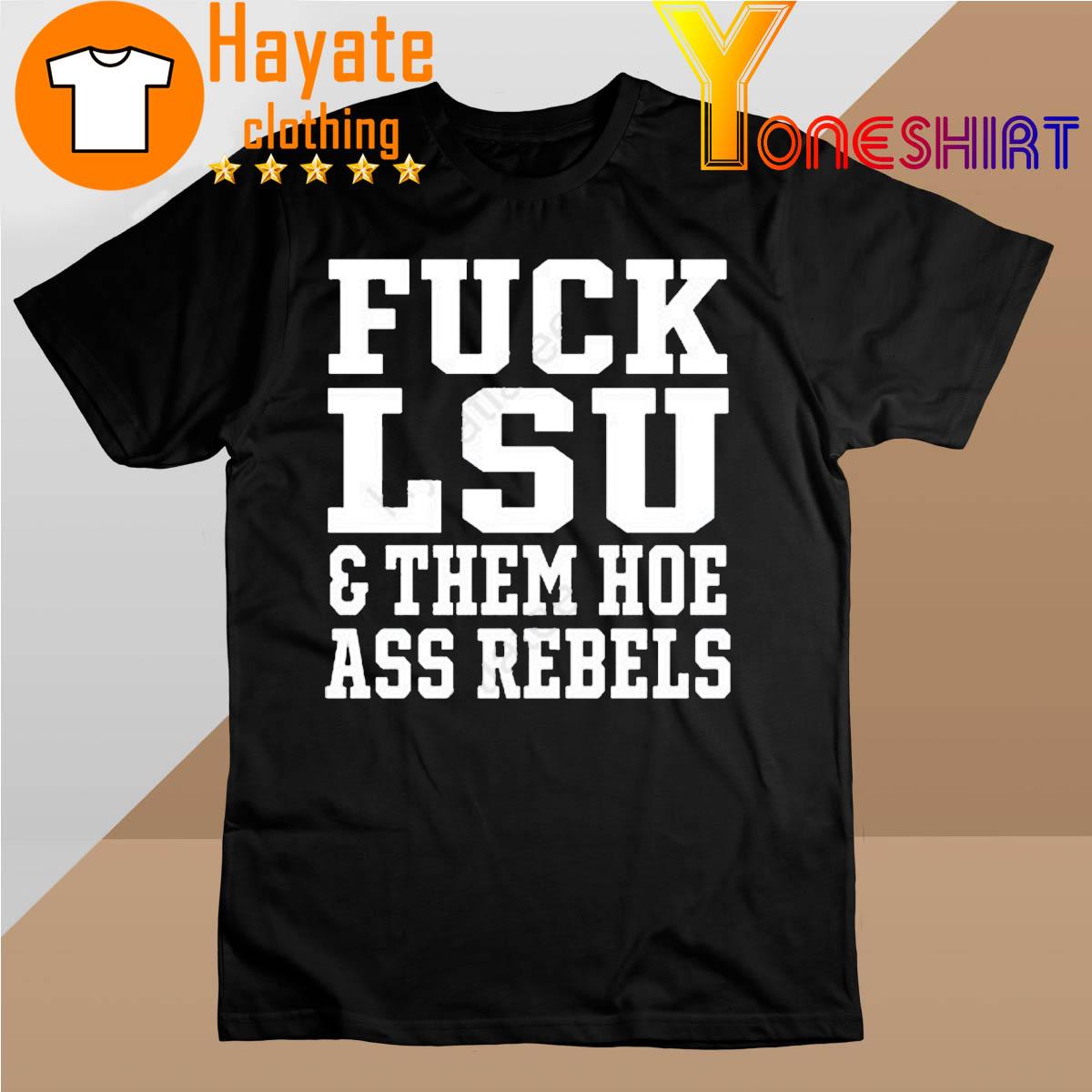 Bunkie Perkins Fuck Lsu And Them Hoe Ass Rebels Shirt