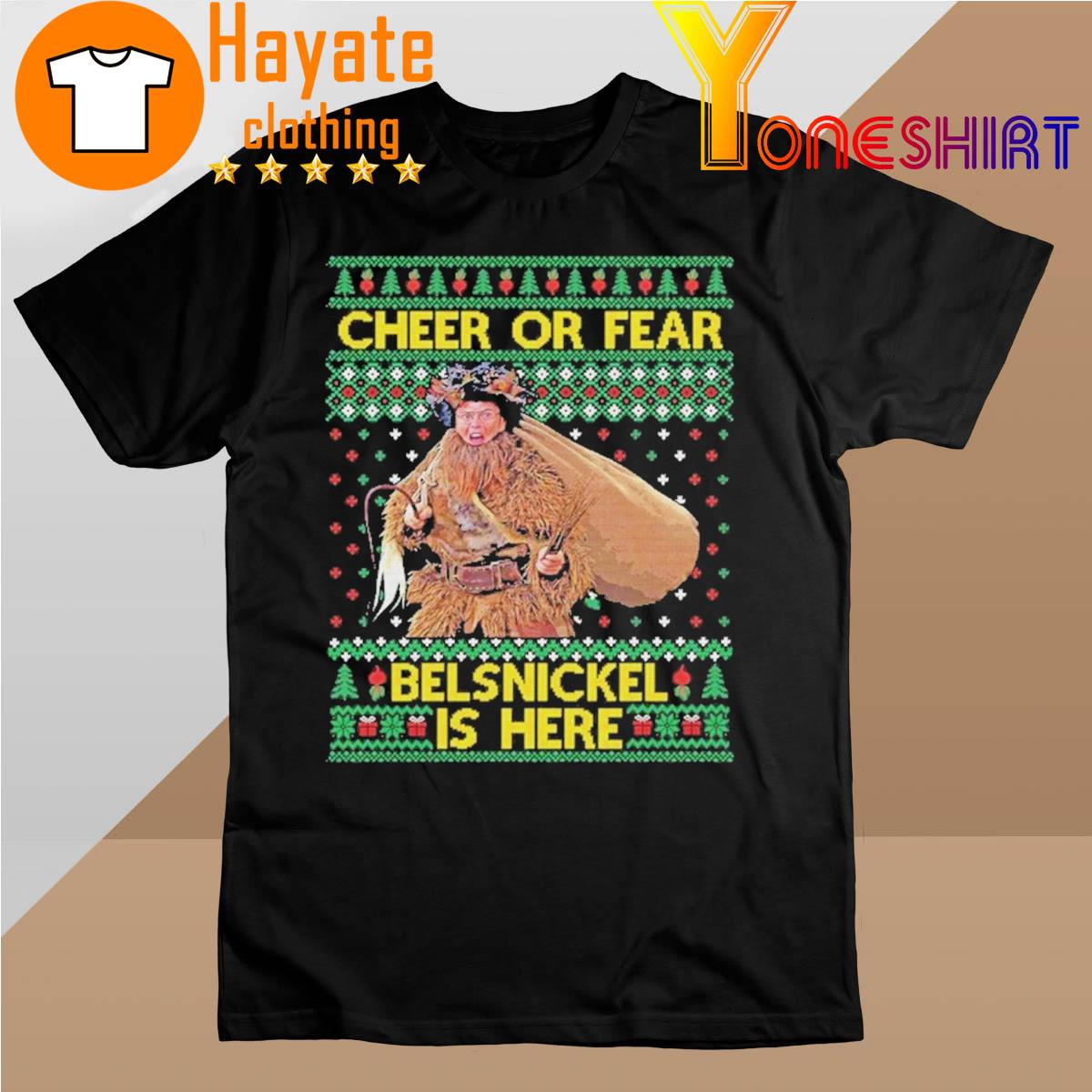 Cheer or Fear Belsnickel is here 2022 Christmas Ugly Sweater