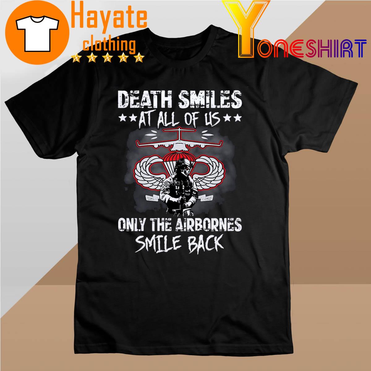 Death Smiles at all of Us Only the Airbornes Smile Back shirt