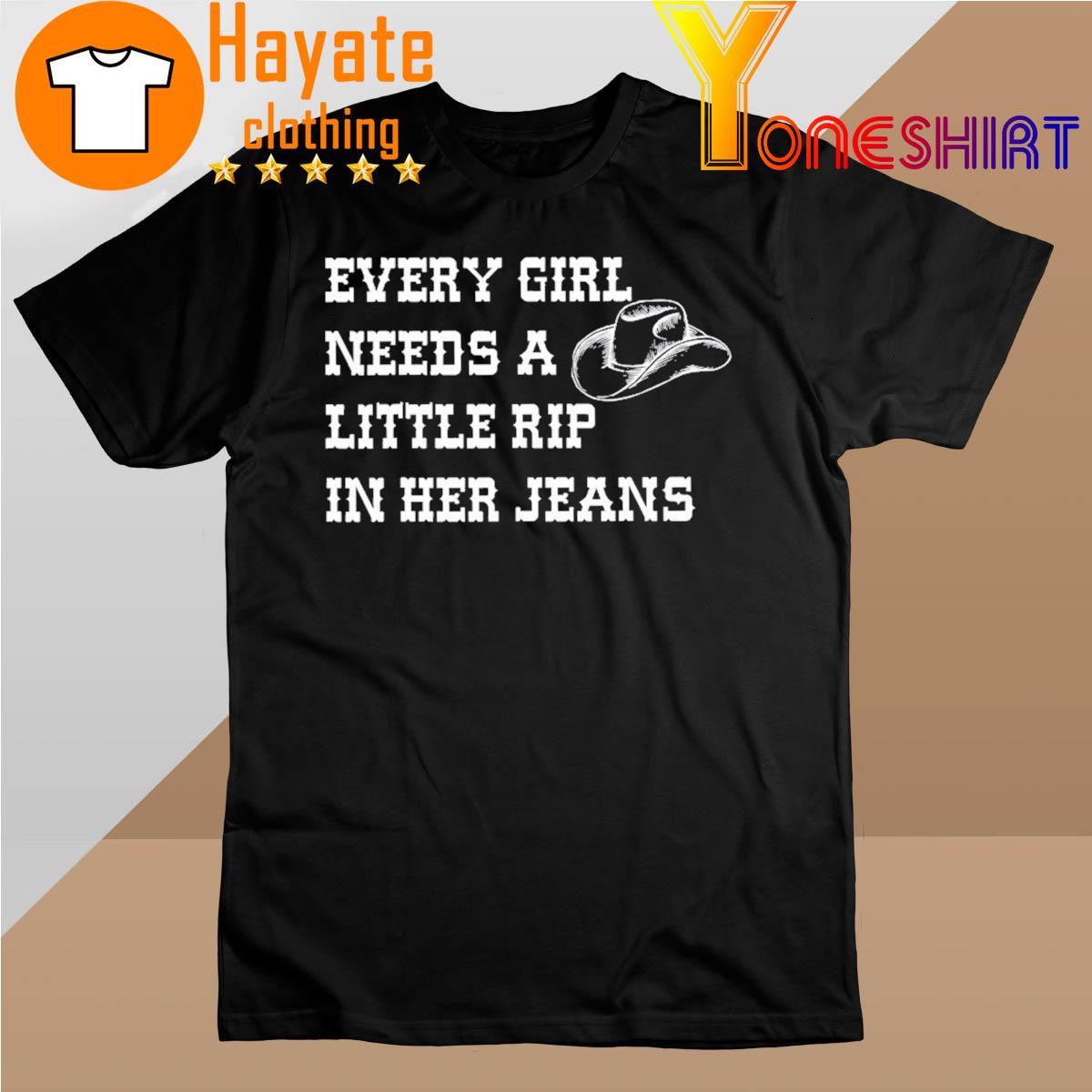 Every Girl Needs A Little Rip In Her Jeans 2022 Unisex T-Shirt