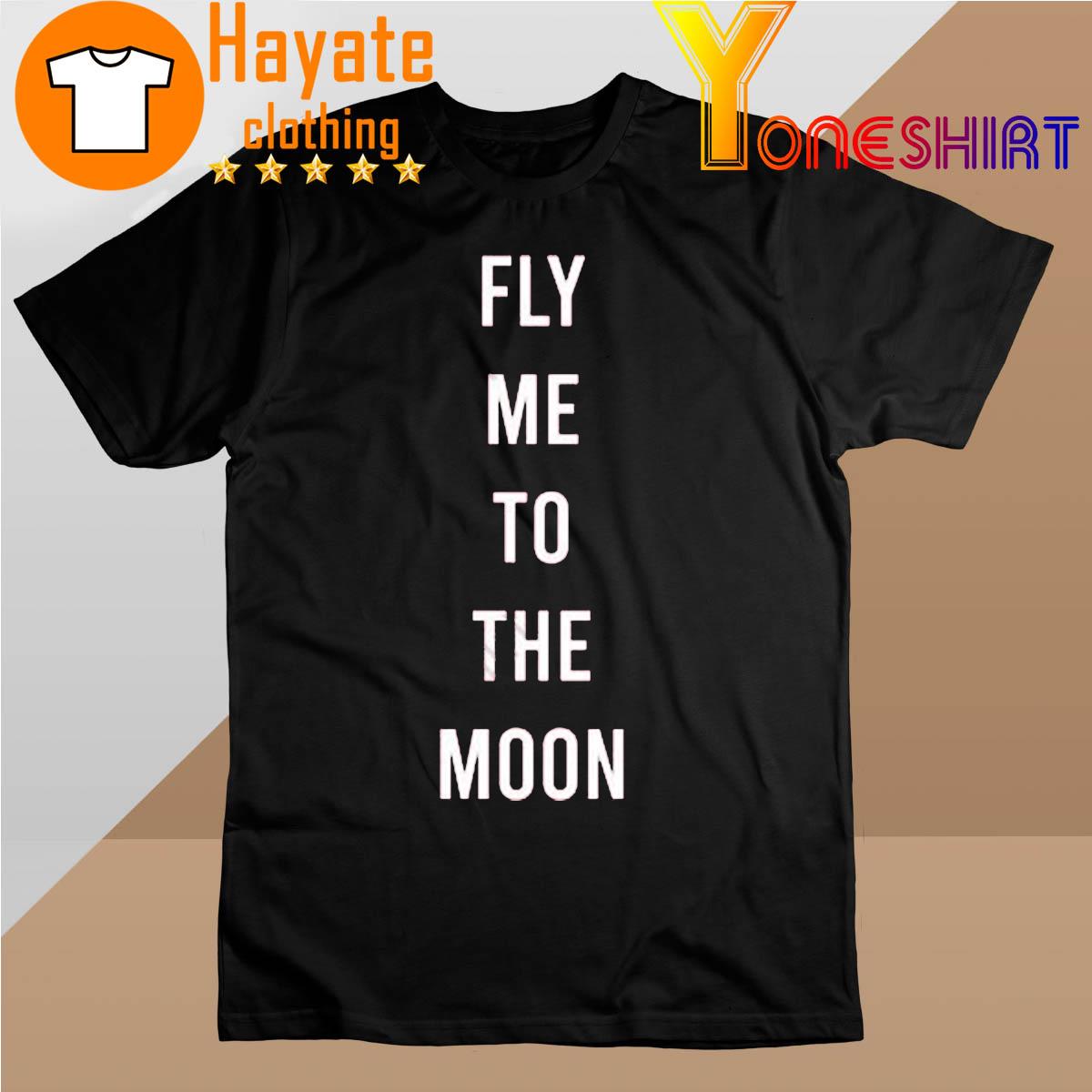 Fly Me To The Moon Shirt