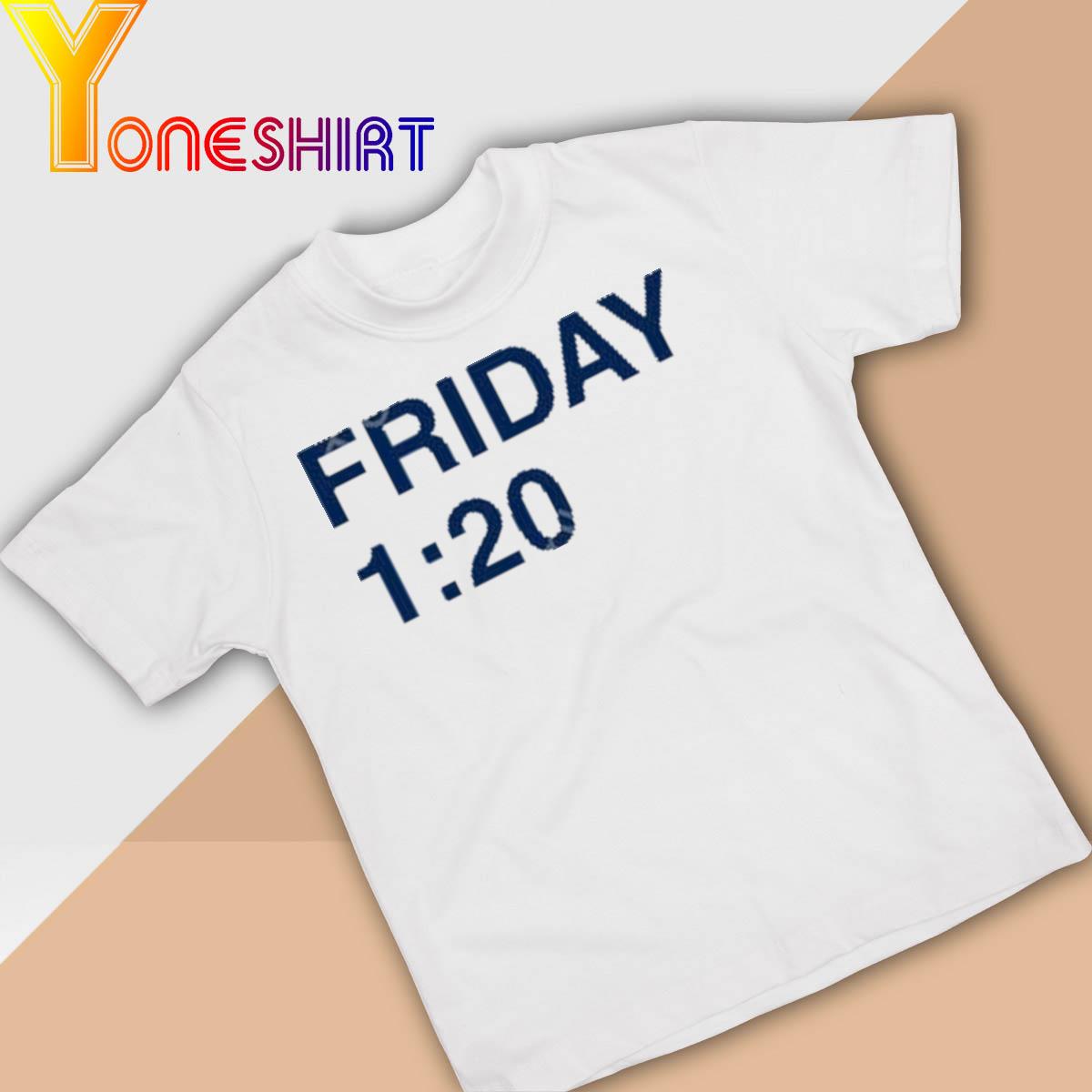 Friday 1 20 New Shirt