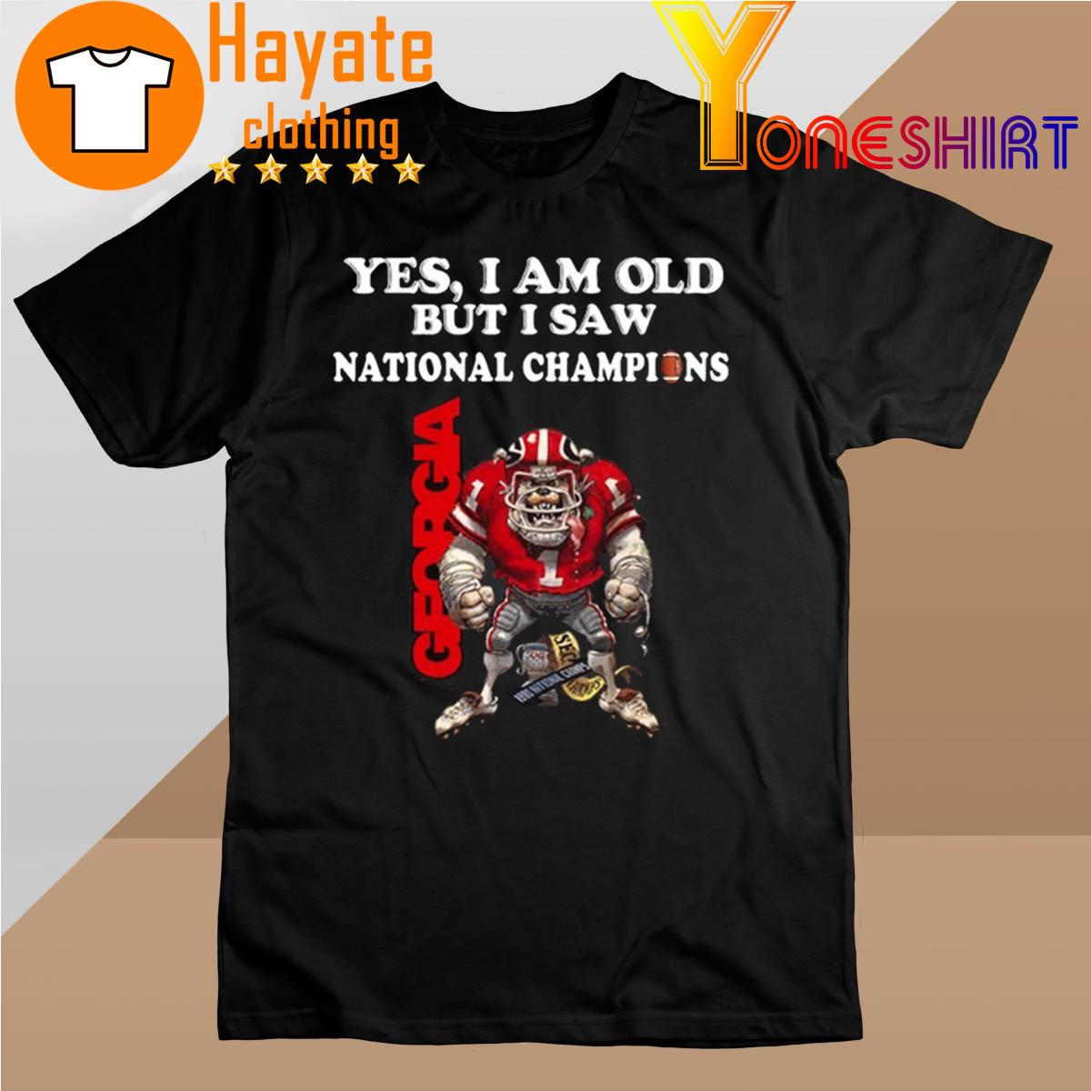 Georgia Bulldogs Yes I am old but I saw National Champions 2022 shirt