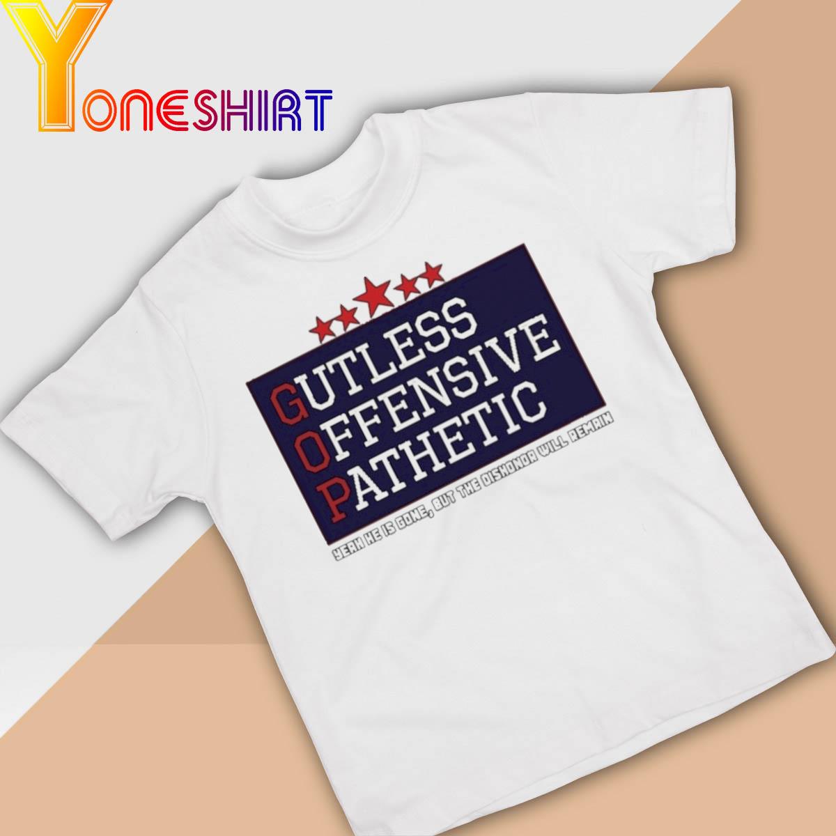 Gutless Offensive Panthetic Yeah he is Gone shirt