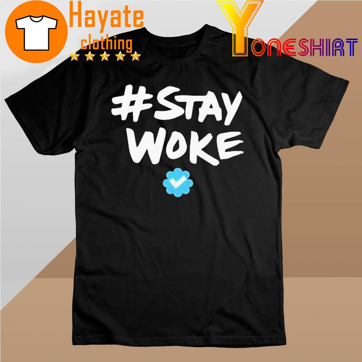 Hashtag Stay Woke Twitter stay woke shirt