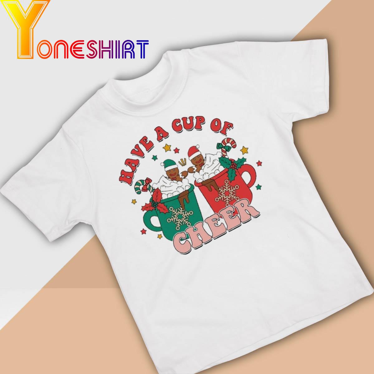 Have A Cup Of Cheer Christmas 2022 Sweatshirt