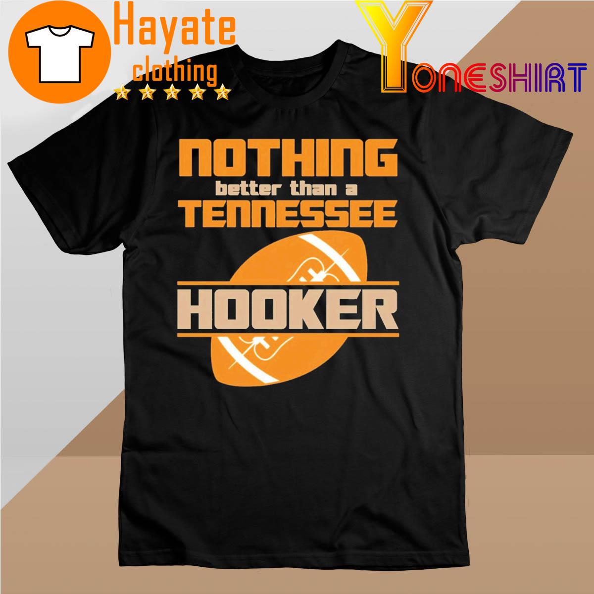 Hendon Hooker Nothing Better Than A Tennessee Hooker shirt