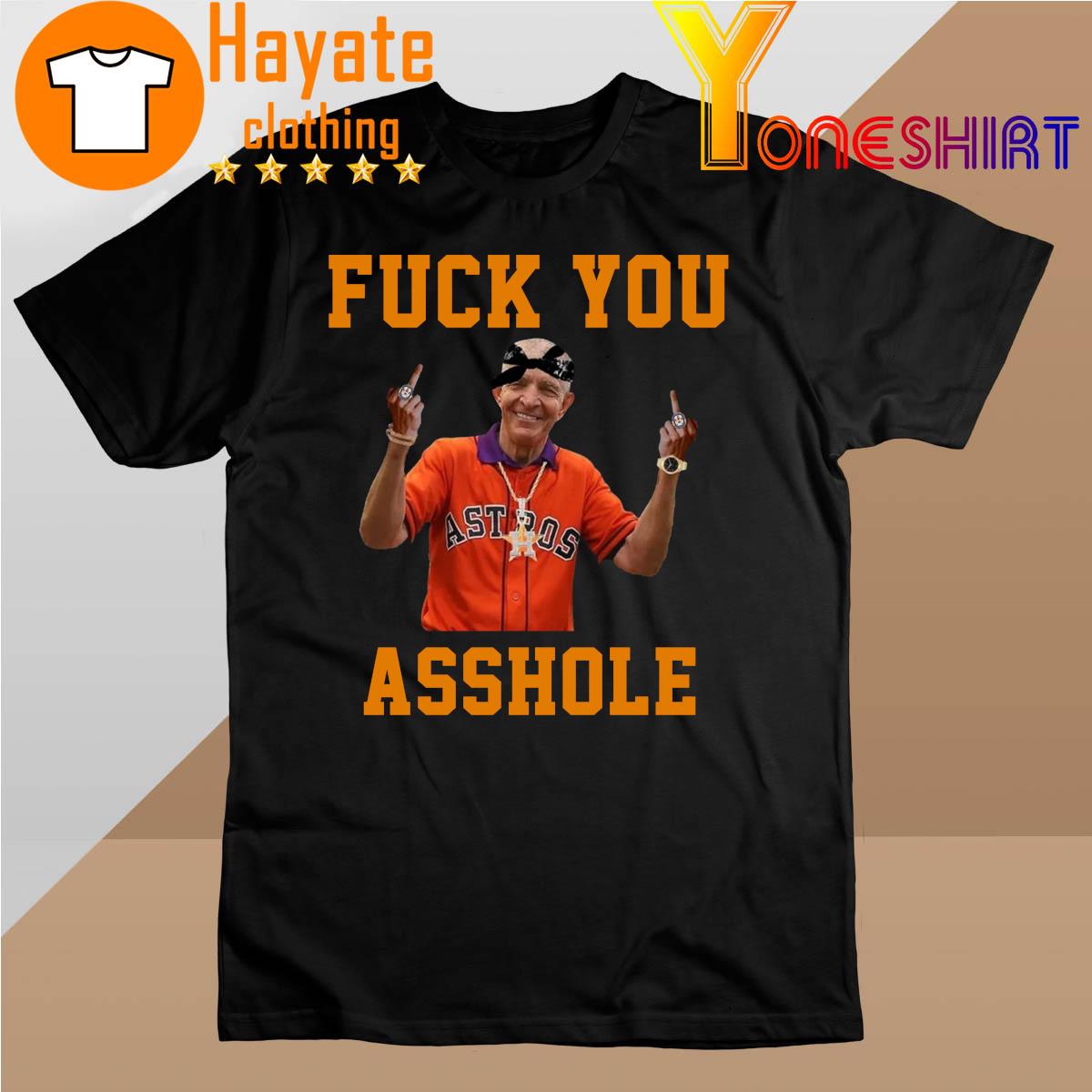 Houston Astros Mattress Mack Fuck You ass Hole shirt