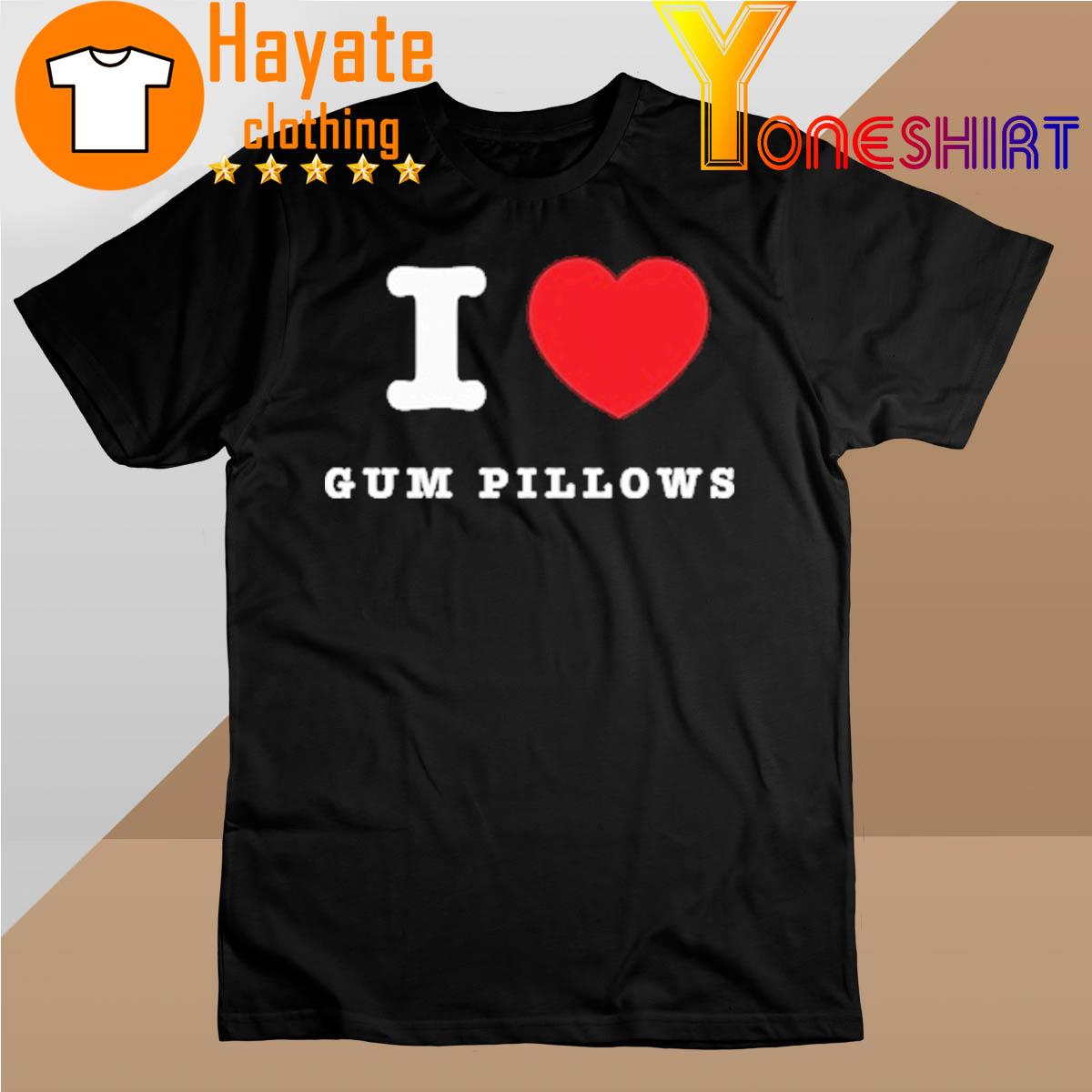 I Heart Gum Pillows shirt