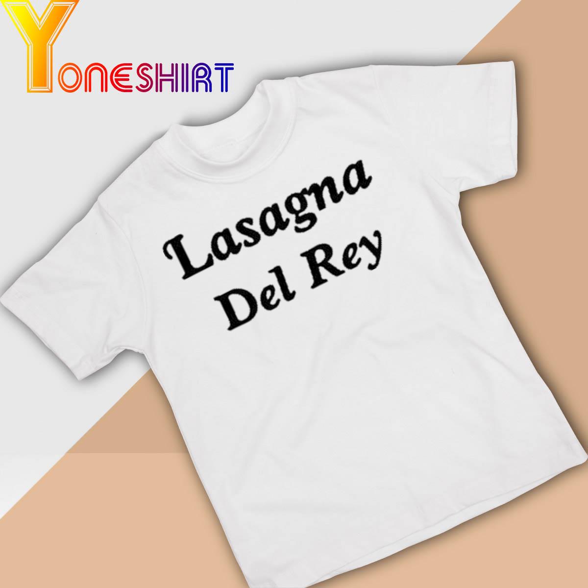 Lasagna Del Rey Shirt