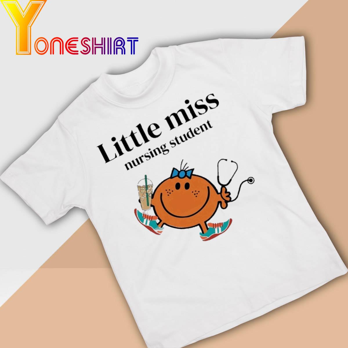 Little Miss Nursing Student shirt