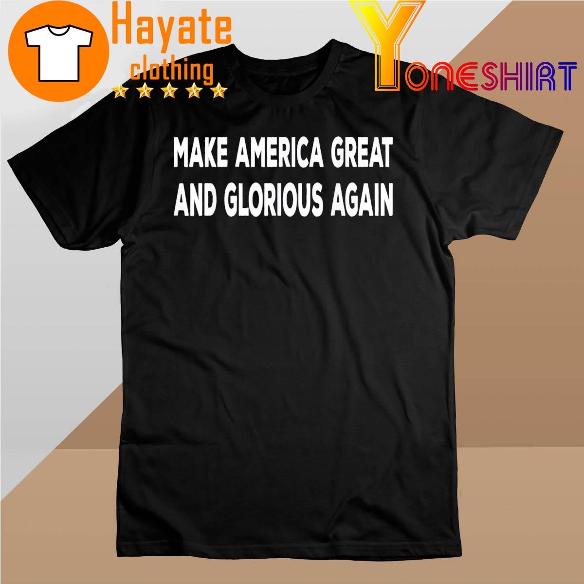 Magaga Make America Glorious Again shirt