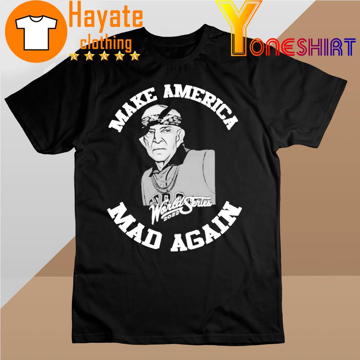 Make America Mad Again Mattress Mack Astros World Series 2022 shirt