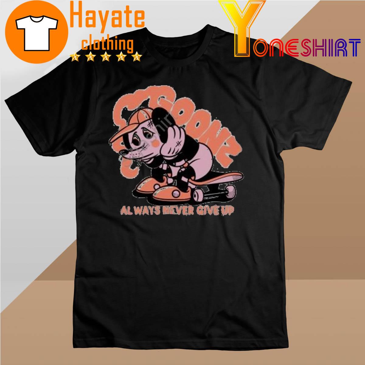 Mickey Mouse Goonz Always Never Give Up shirt