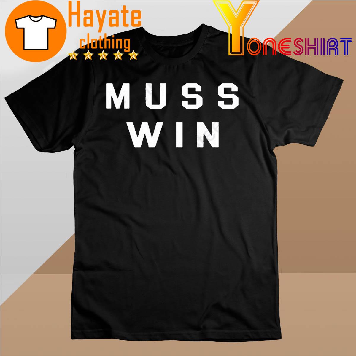 Muss Win Shirt
