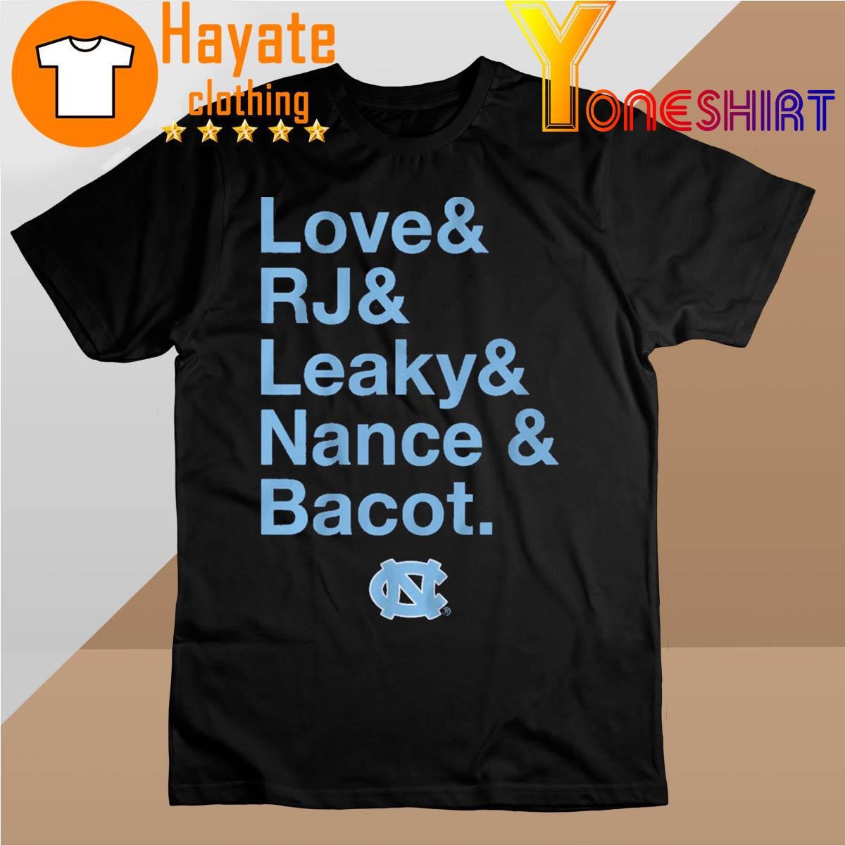 North Carolina Tar Heels Love RJ Leaky Nance and Bacot shirt