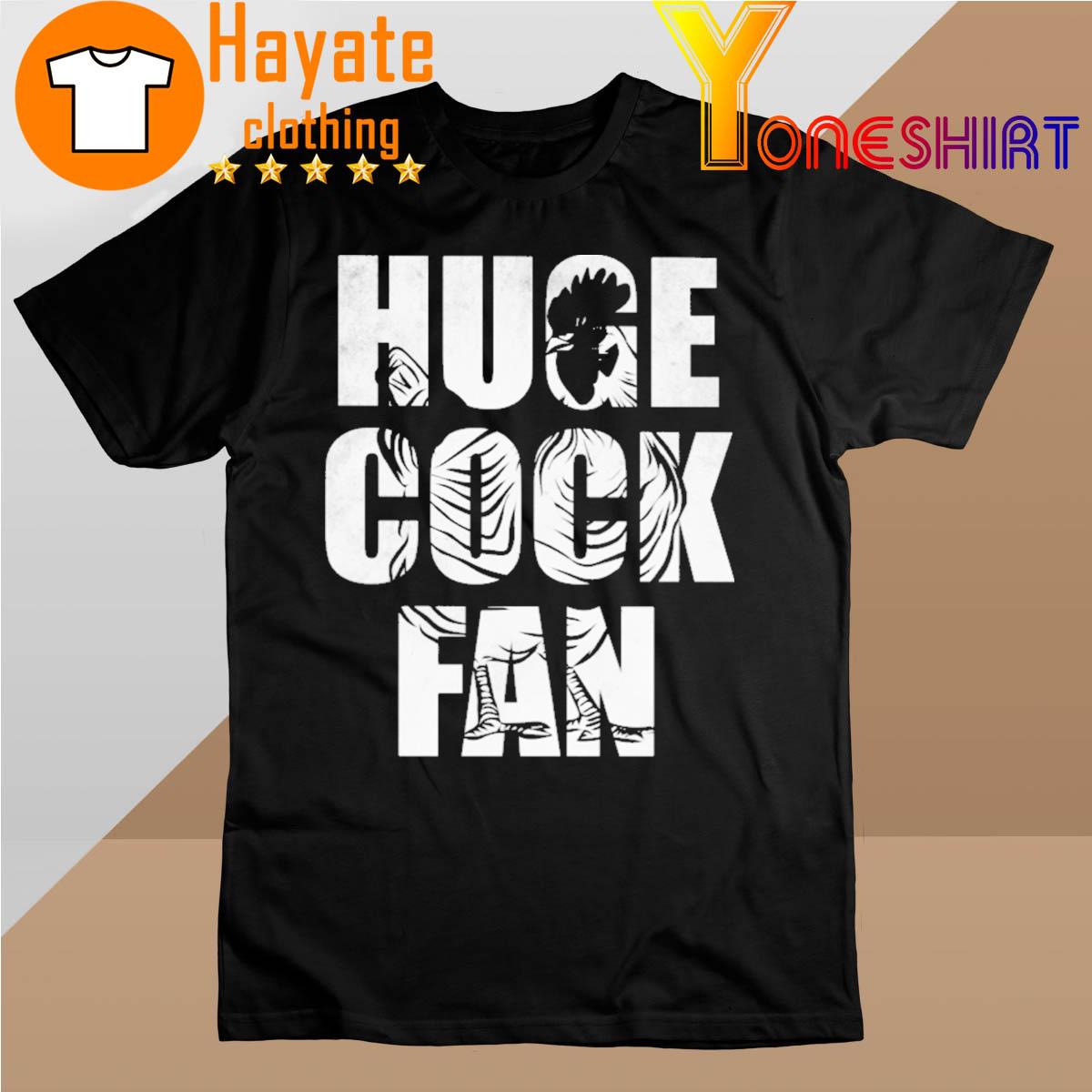 Official Huge Cock Fan shirt