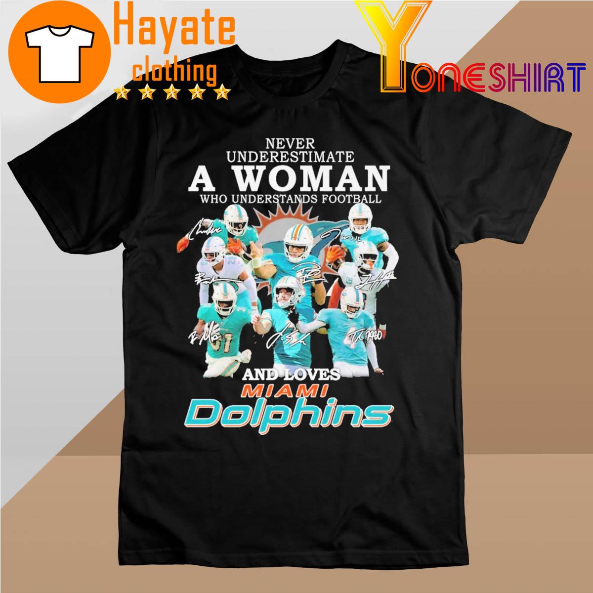 Official Never underestimate a Woman who understands Football and loves Miami Dolphins signatures 2022 shirt
