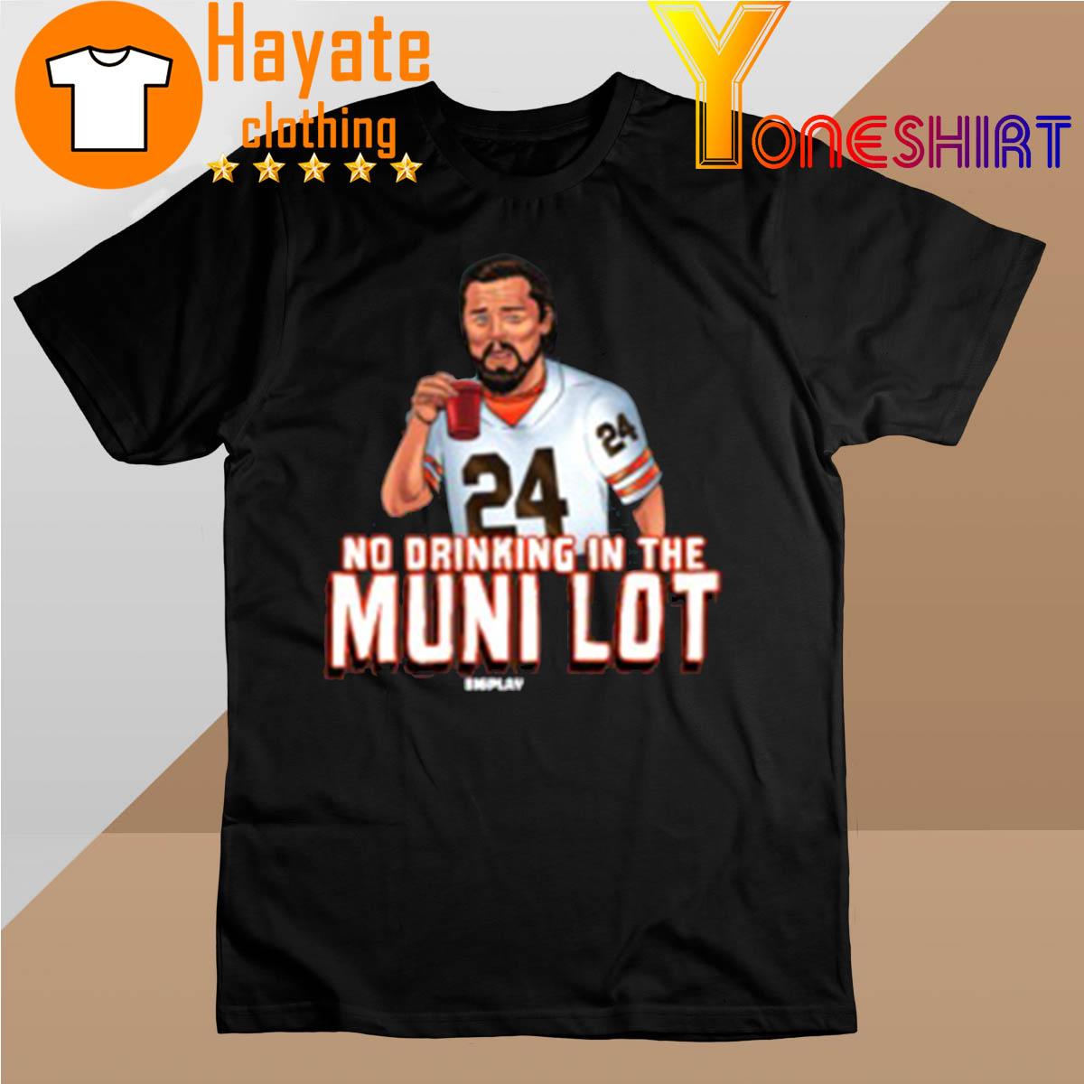 Official No Drinking In The Muni Lot Shirt