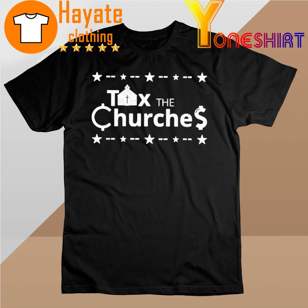 Official Tax The Churches Shirt