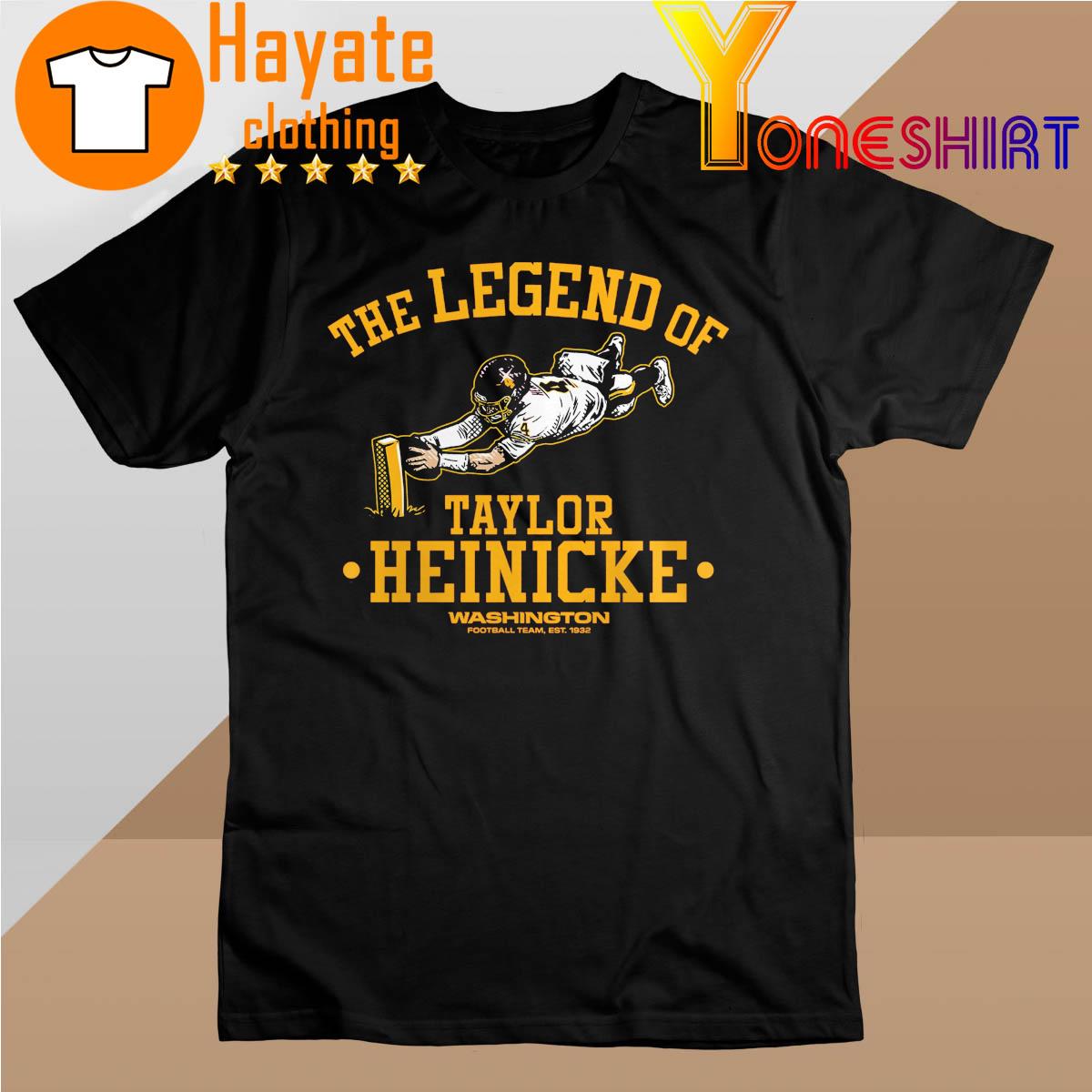 Official The Legend Of Taylor Heinicke shirt