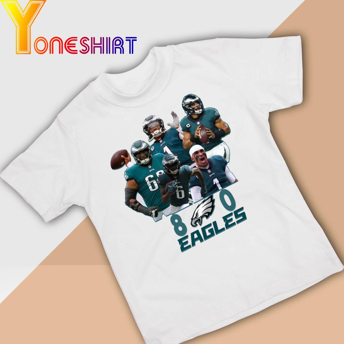 Philadelphia Eagles First Time In Team History 8 0 shirt