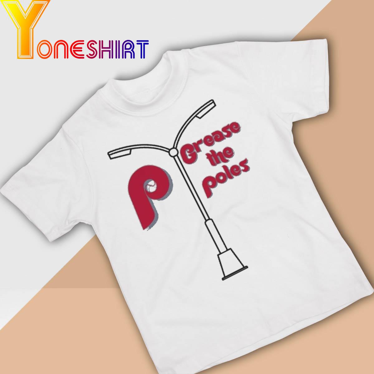 Philadelphia Phillies Baseball Grease the Poles shirt
