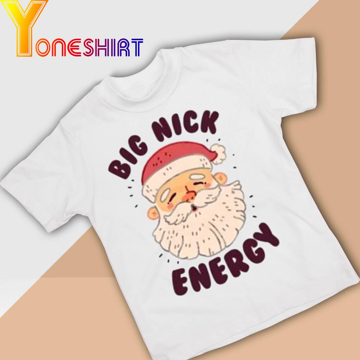 Santa Hat Big Nick Energy Christmas 2022 shirt