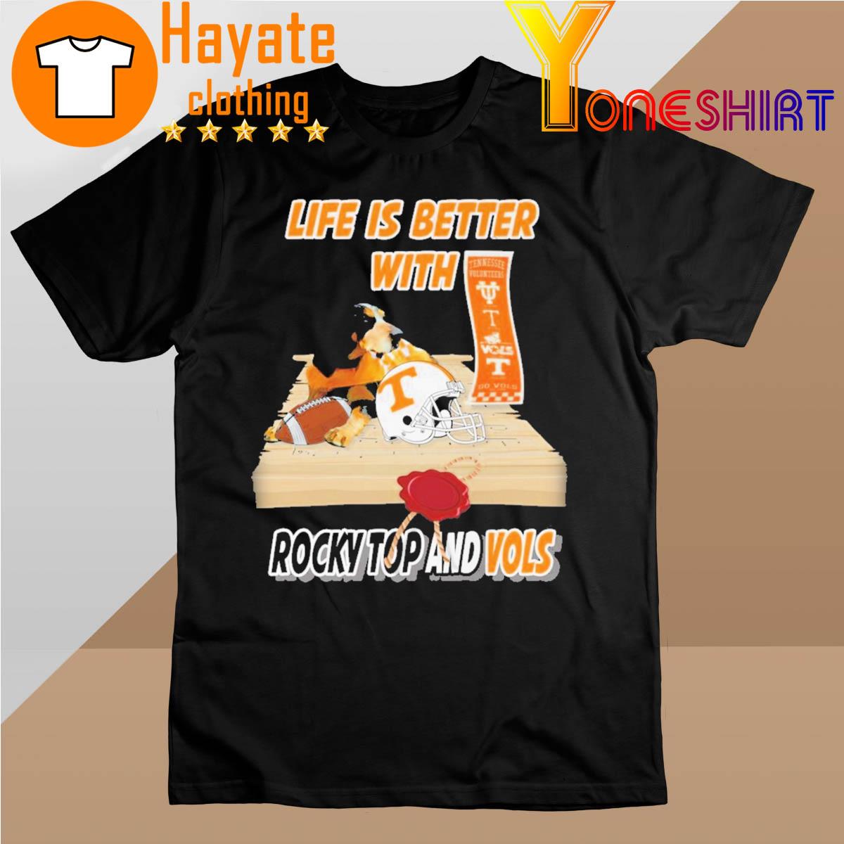 Top Tennessee Volunteers Life is better with Rocky top and Vols shirt
