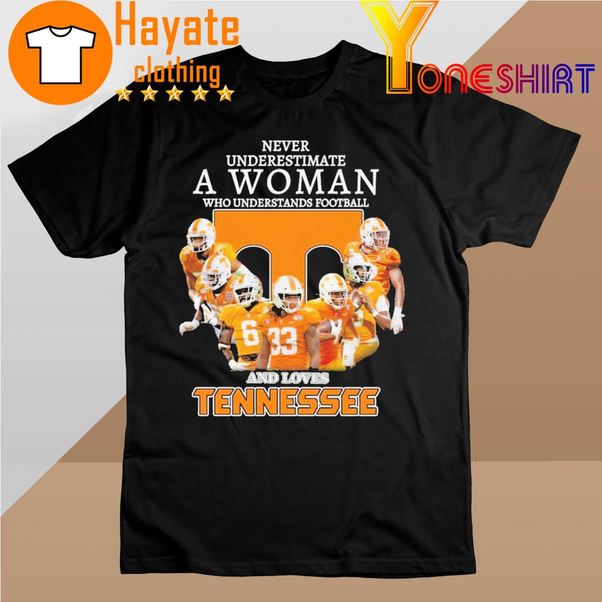 Top Tennessee Volunteers Never underestimate a Woman who understands Football And loves Tennessee signatures 2022 shirt