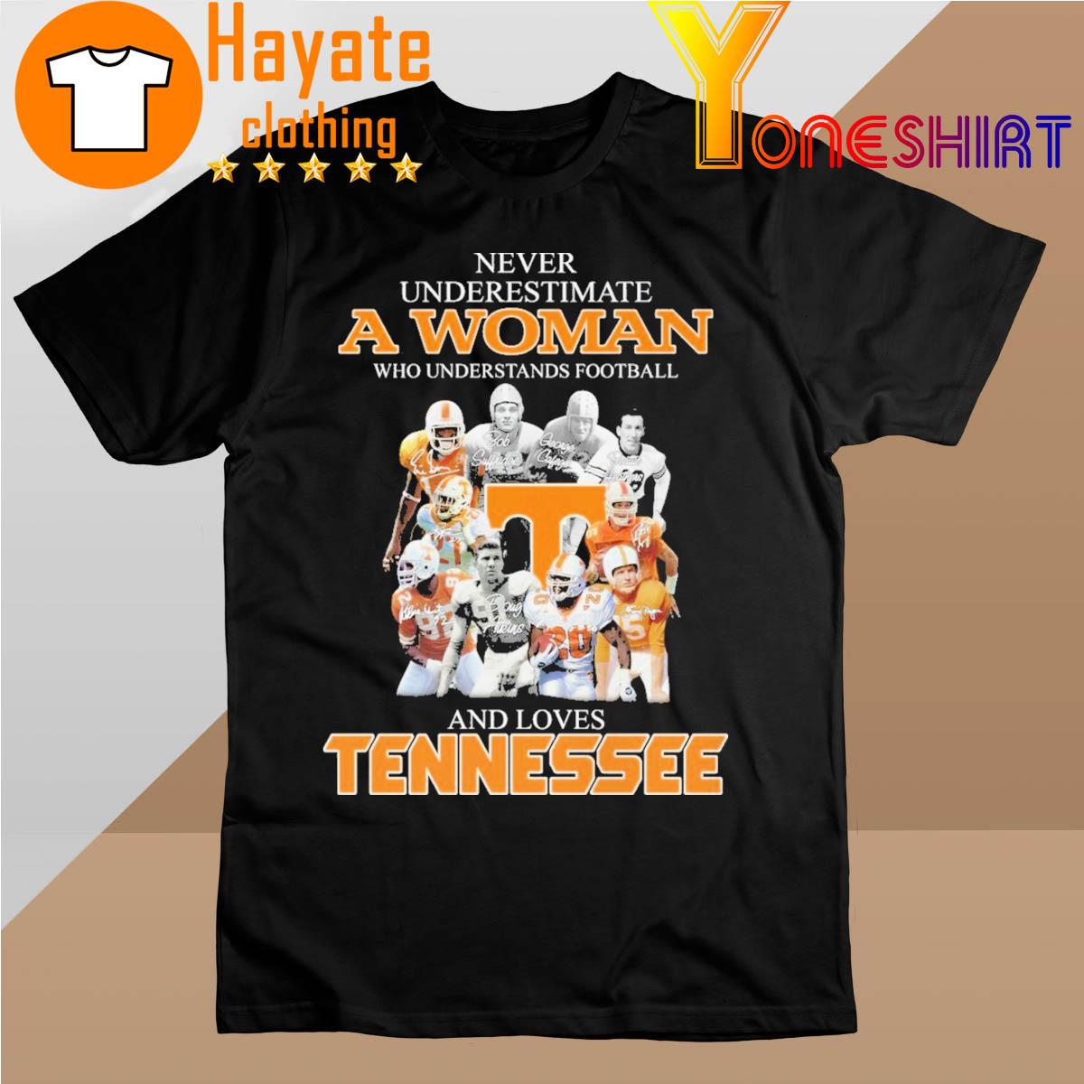 Top Tennessee Volunteers Never underestimate a Woman who understands Football And loves Tennessee signatures shirt