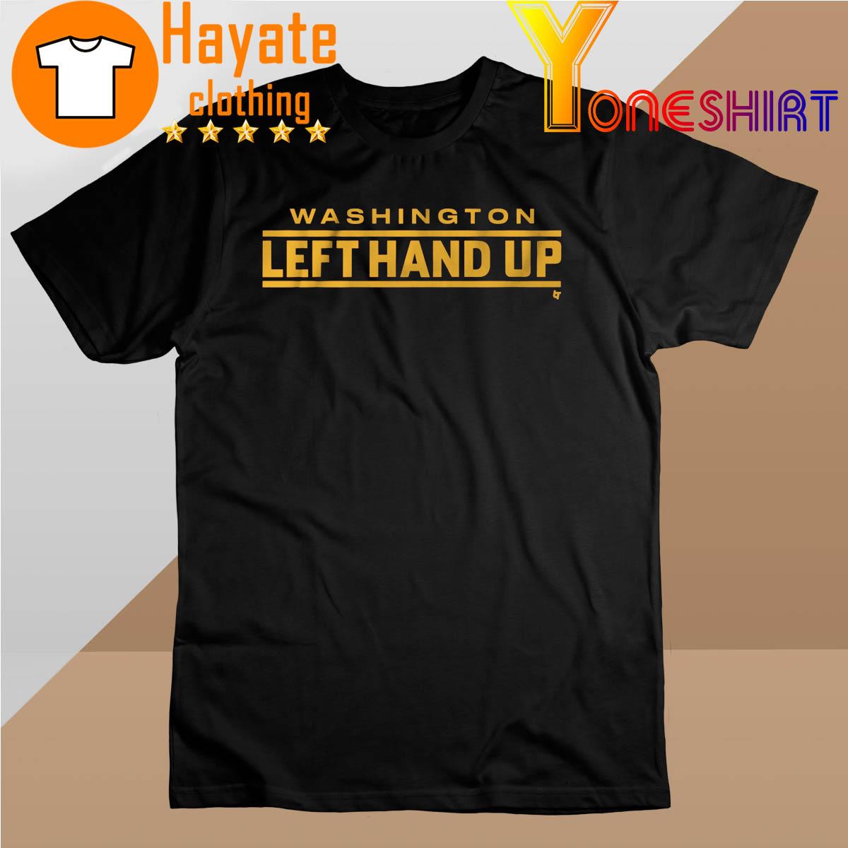 Washington Left Hand Up shirt