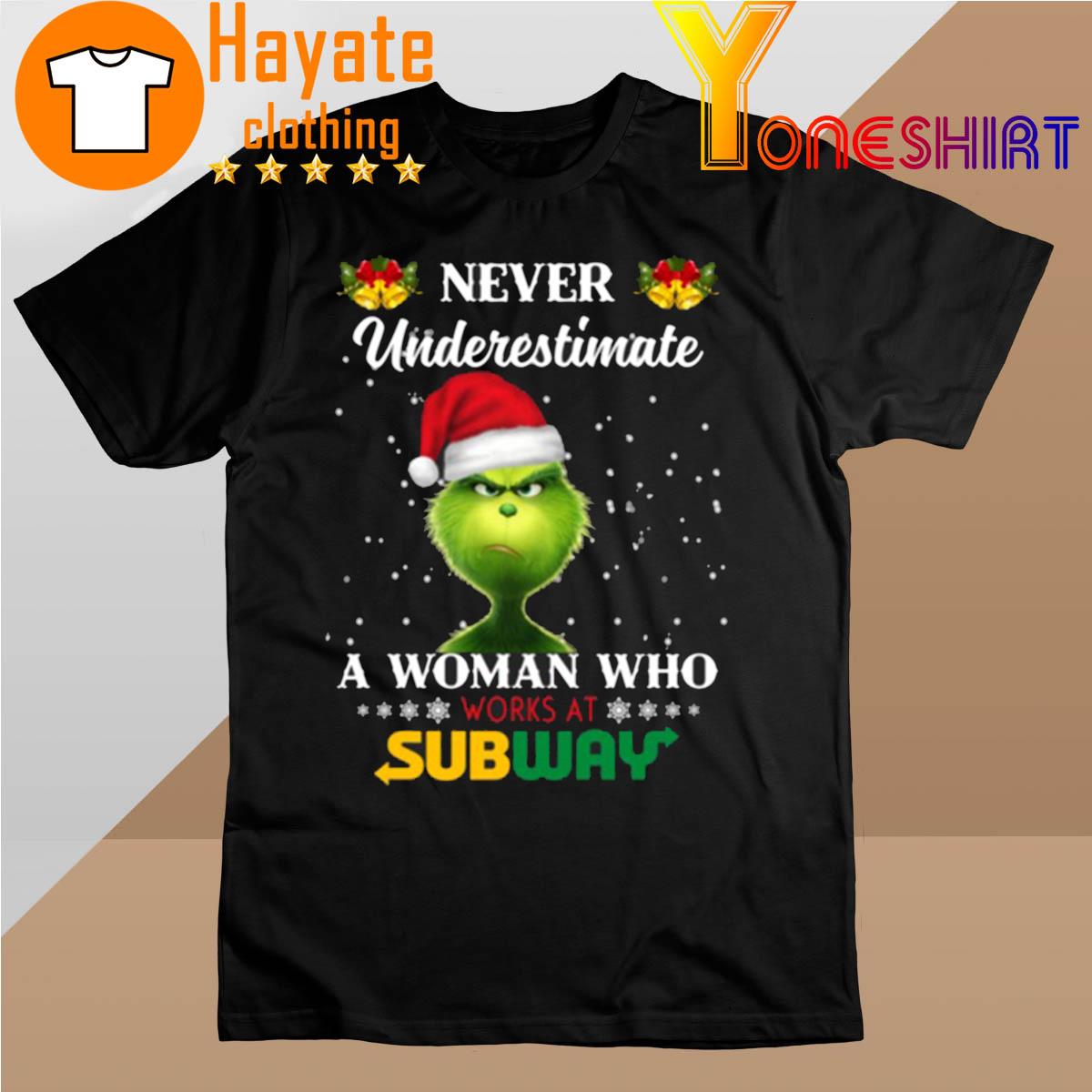 Christmas 2022 The Grinch Santa Hat Never Underestimate a Woman who Works at Subway Shirt
