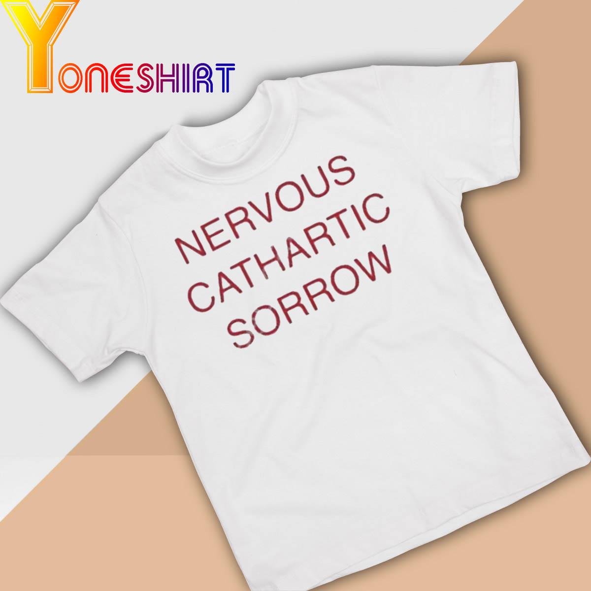 Official Nervous Cathartic Sorrow Shirt