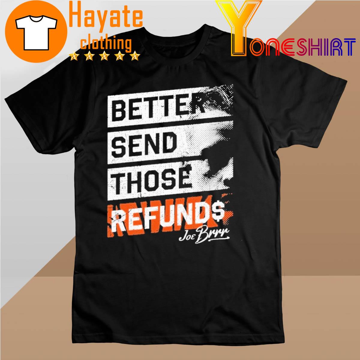 Better Send Those Refunds Shirt