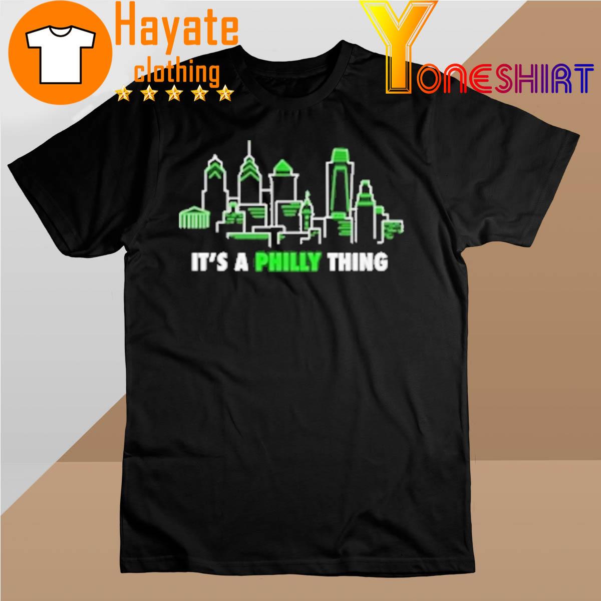 It's a Philly thing City 2023 shirt