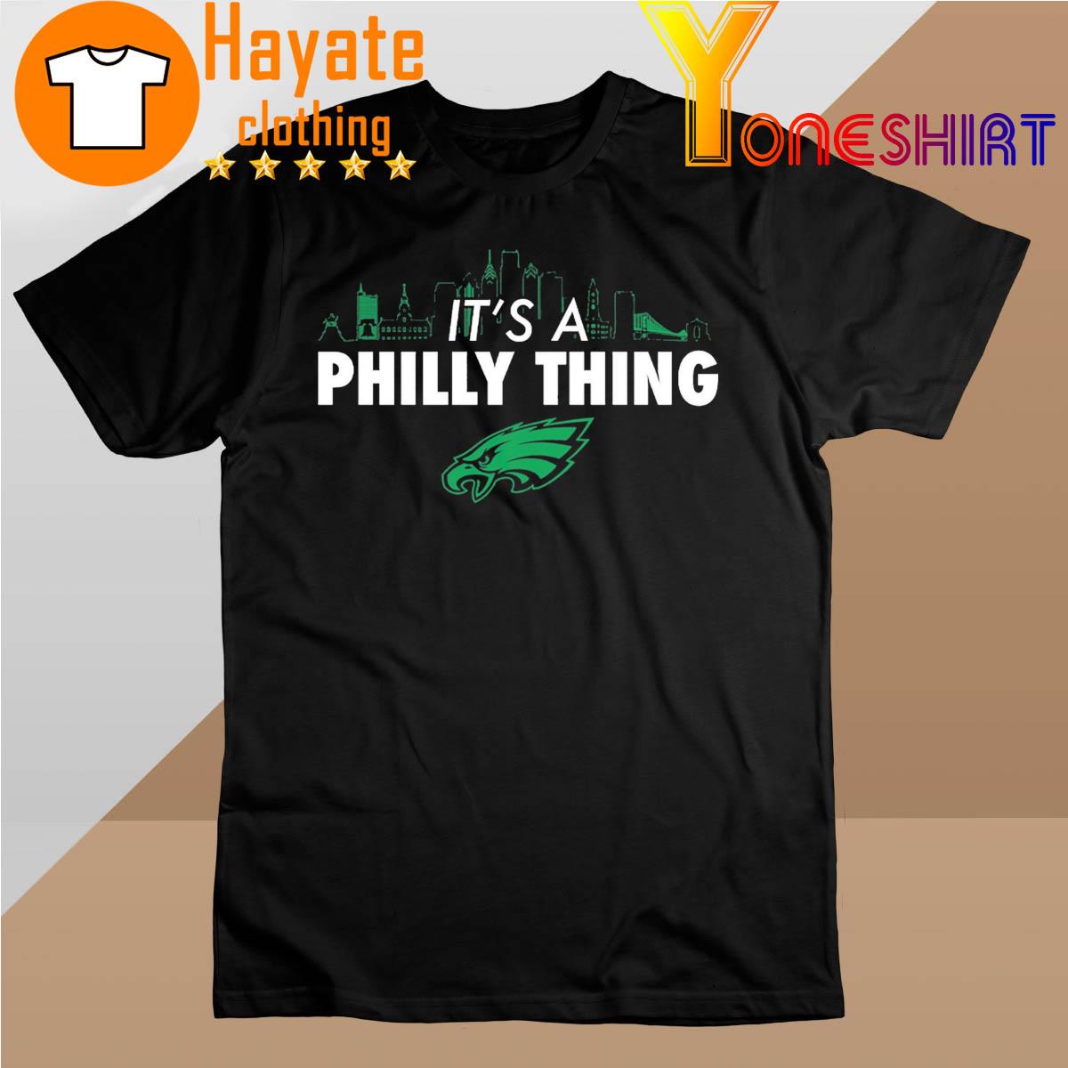 Philadelphia Eagles It’s A Philly Thing City shirt