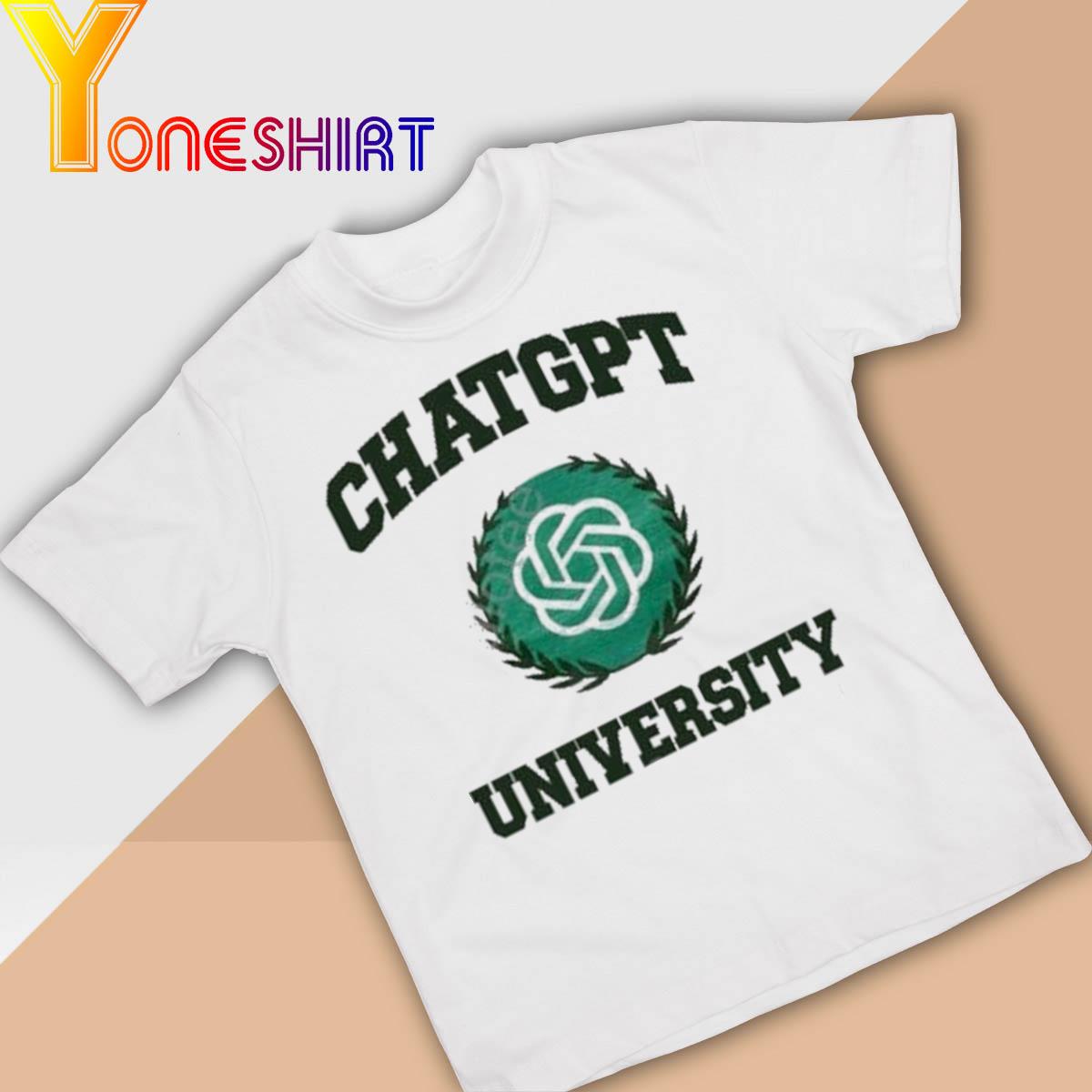 Chatgpt University New Shirt
