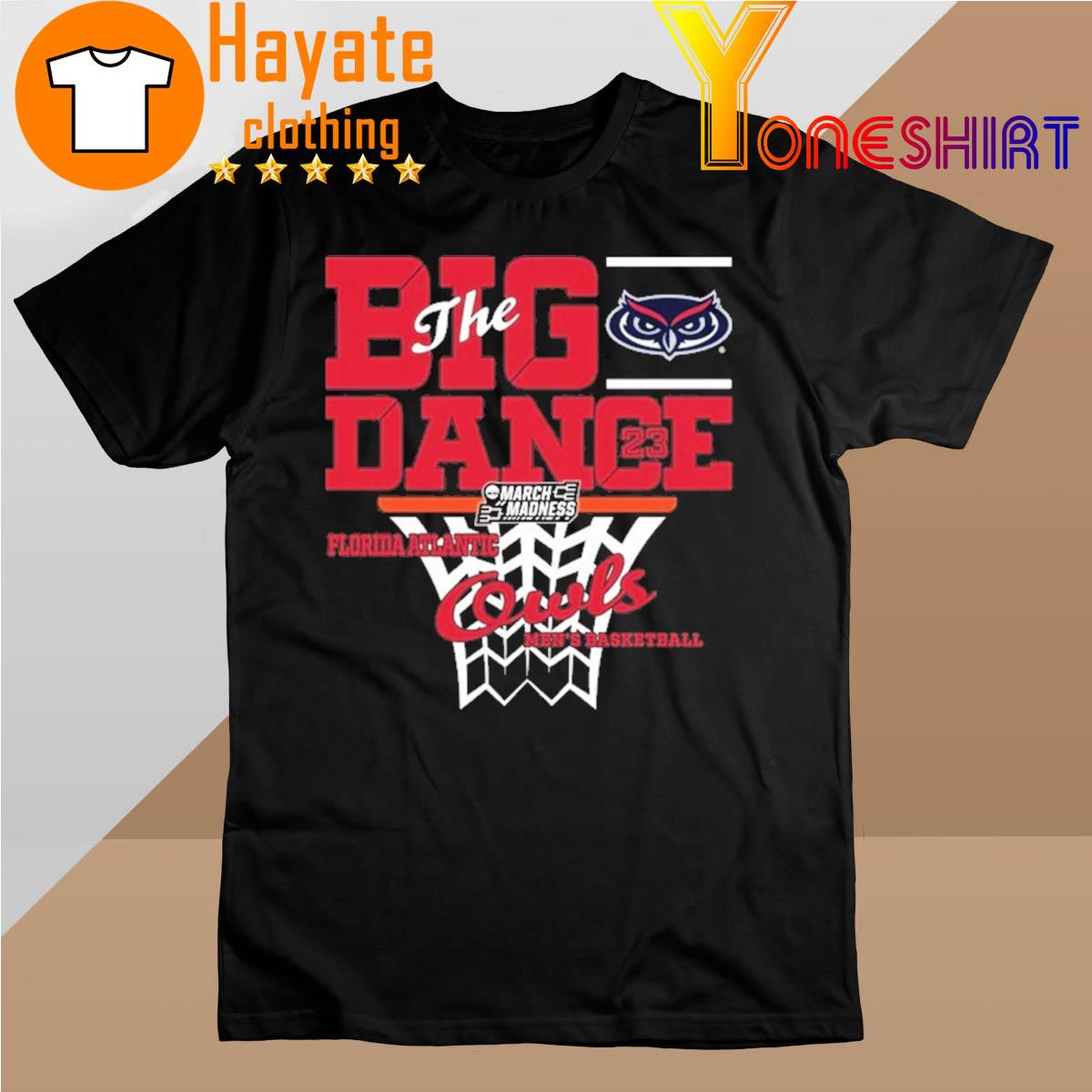 Florida Atlantic Owls Men's Basketball The Big Dance 2023 shirt
