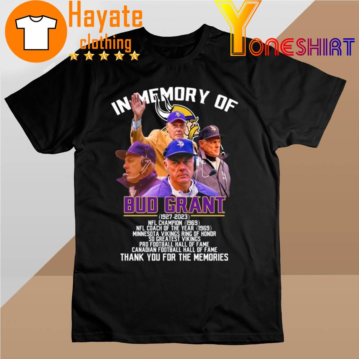 In Memory of Bud Grant 1927-2023 thank You for the memories shirt