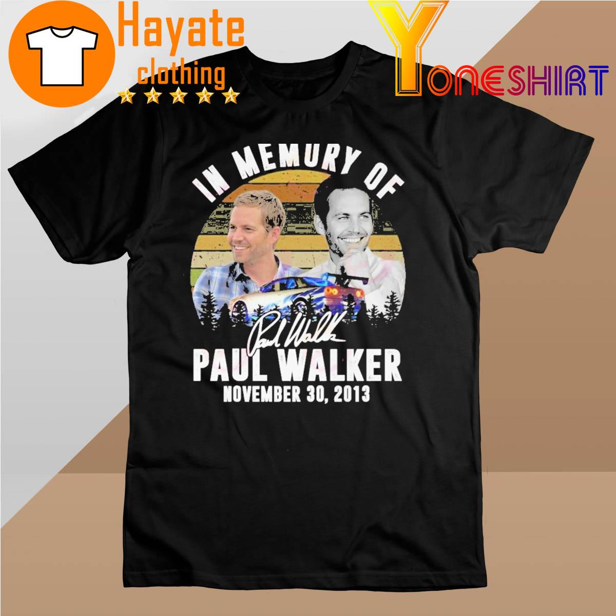 In Memory Of Paul Walker November 30, 2013 signature Shirt