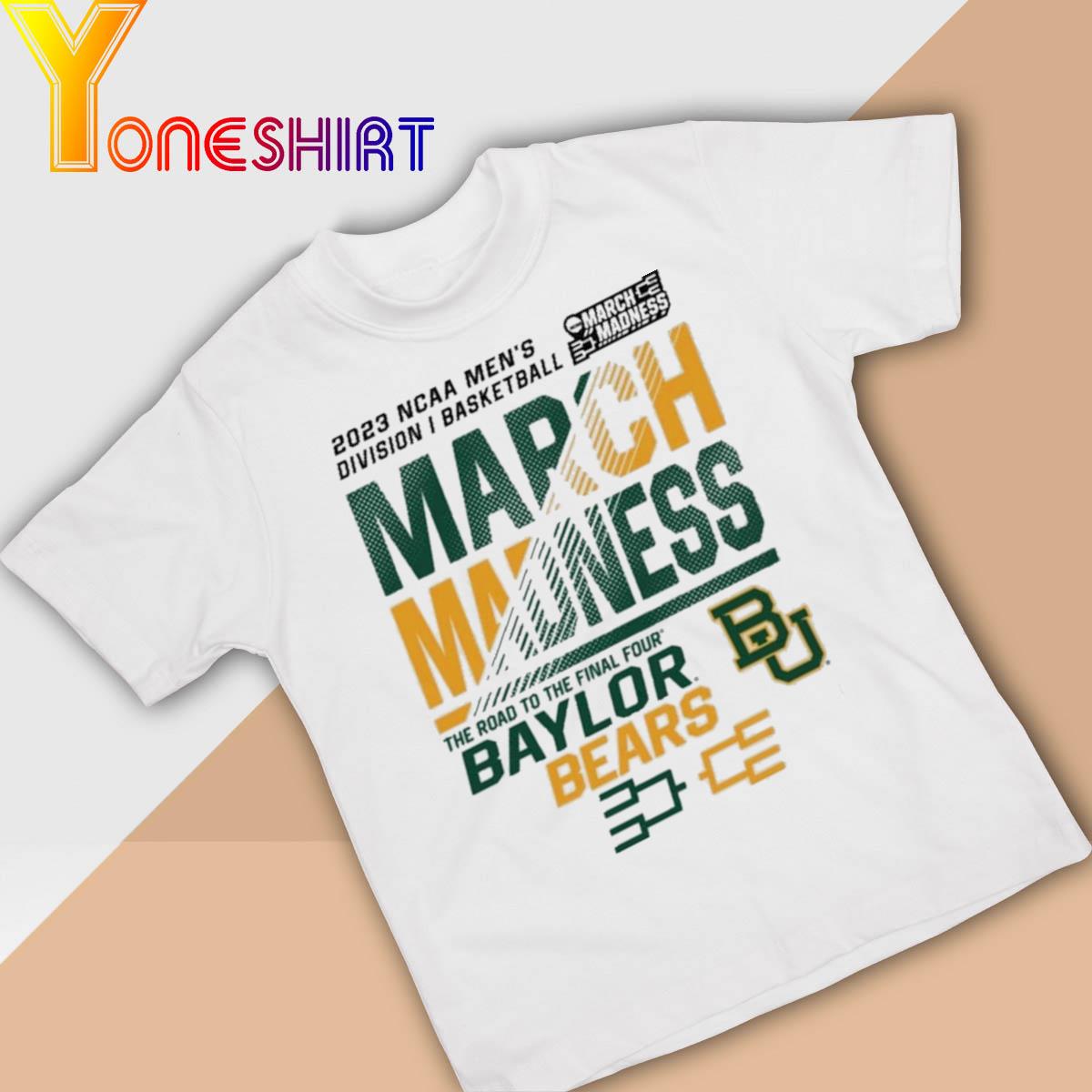 Original 2023 Ncaa Men's Division I Basketball March Madness the road to the Final Four Baylor Bears shirt