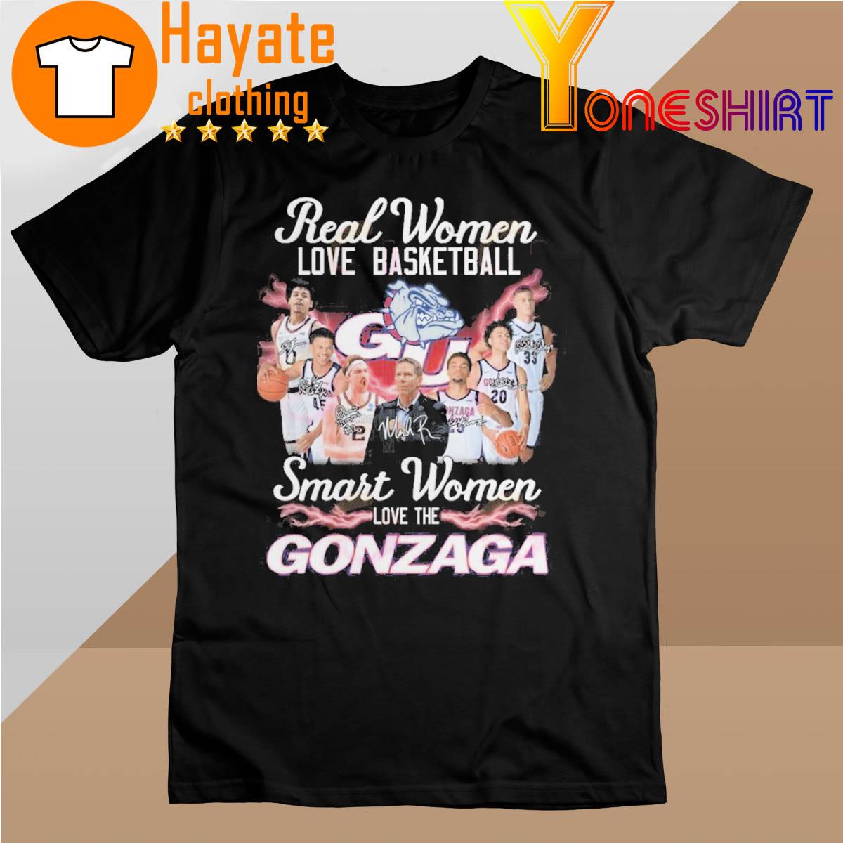 Real Women Love Basketball Smart Women Love The Gonzaga signatures Shirt